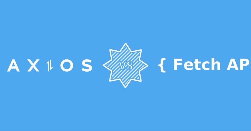 Axios vs Fetch: Which HTTP Client to Choose in JS?