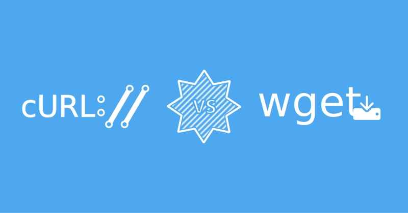 cURL vs Wget: Key Differences Explained