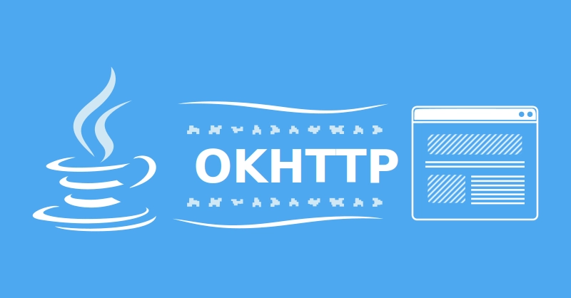 Comprehensive Guide to OkHttp for Java and Kotlin