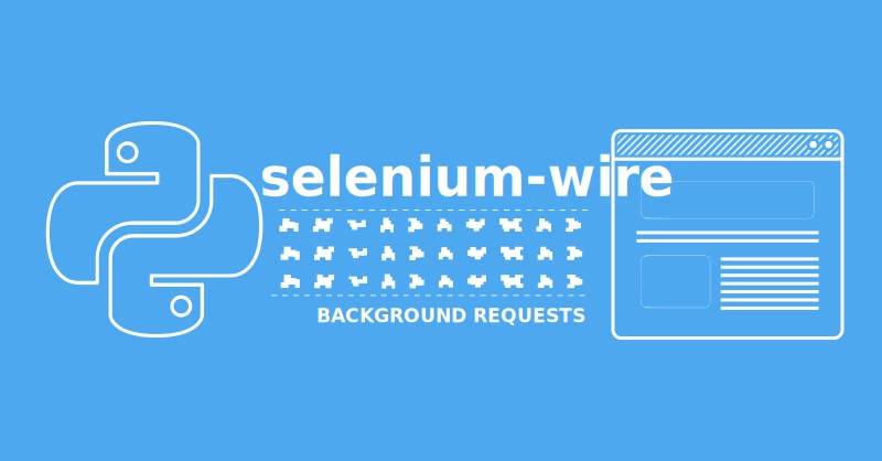 Selenium Wire Tutorial: Intercept Background Requests