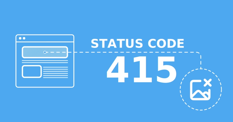 What is HTTP 415 Error? (Unsupported Media Type)