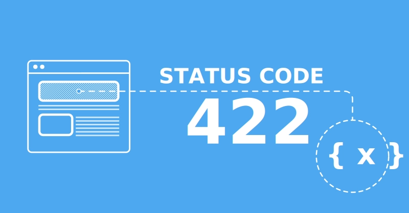 What is HTTP 422 Error? (Unprocessable Entity)