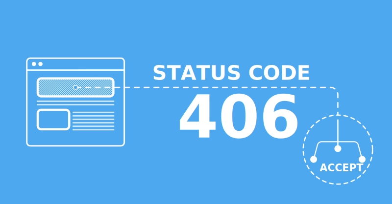 What is HTTP 406 Error? (Not Acceptable)
